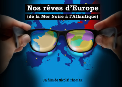 « Nos rêves d’Europe » – documentaire 52’